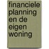 Financiele planning en de eigen woning