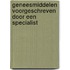 Geneesmiddelen voorgeschreven door een specialist