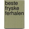 Beste fryske ferhalen door Velde