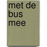 Met de bus mee by Unknown