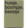 Huisje, boompje, beestje by P. Boase