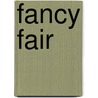 FANCY FAIR by Sylva Deblanc