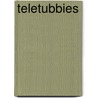 Teletubbies by Onbekend