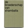 De broederschap van Shamballa door J. van Rijckenborgh