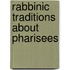 Rabbinic traditions about pharisees