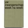 Uw zwangerschap week na week door G.B. Curtis