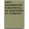 SEHCI Spoedeisende Hulpverlening bij Calamiteiten en Incidenten by Unknown