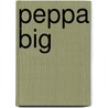 Peppa Big door Onbekend