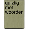 Quiztig met woorden door Onbekend