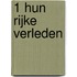 1 Hun rijke verleden
