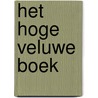 Het Hoge Veluwe Boek door W. Nijhof