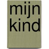 Mijn kind by Judith Herzberg