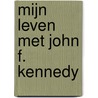 Mijn leven met John F. Kennedy door Jacqueline Kennedy