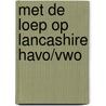 Met de loep op Lancashire havo/vwo by W. Ebskamp