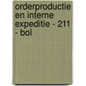 Orderproductie en interne expeditie - 211 - BOL door Onbekend
