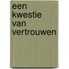 Een kwestie van vertrouwen door M. van Wezel