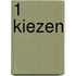 1 Kiezen