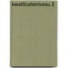 Kwalificatieniveau 2 by C.A.M. Hutten-Groot