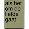 Als het om de liefde gaat door Jenny Lucas