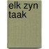 Elk zyn taak