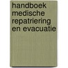 Handboek medische repatriering en evacuatie by K. Wenzel
