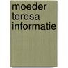 Moeder teresa informatie by Unknown