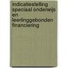 Indicatiestelling speciaal onderwijs en leerlinggebonden financiering door W. Resing