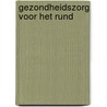 Gezondheidszorg voor het rund by A. Osinga
