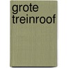 Grote treinroof by Fordham