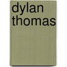 Dylan Thomas door K. Wasch