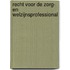 Recht voor de zorg- en welzijnsprofessional