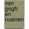 Van Gogh en Nuenen door T. de Brouwer