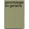 Gerontologie en geriatrie door D. van Noortgate