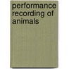 Performance recording of animals by M.A. Dimitriadou 