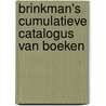 Brinkman's cumulatieve catalogus van boeken by Unknown