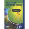 Praktische stralingshygiene by M. Schouwenburg