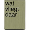 Wat vliegt daar by Dobben