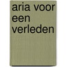 Aria voor een verleden door Emily St. John Mandel