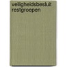 Veiligheidsbesluit restgroepen door Riele