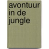 Avontuur in de jungle door Onbekend