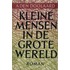 Kleine mensen in de grote wereld