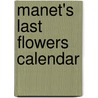 Manet's last Flowers calendar door Onbekend