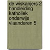 De Wiskanjers 2 Handleiding Katholiek Onderwijs Vlaanderen 5 by auteurs Meerdere