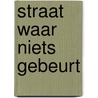 Straat waar niets gebeurt door Pelgrom