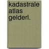 Kadastrale atlas gelderl. by Eefting