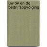 Uw BV en de bedrijfsopvolging door S.A. Stevens