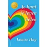 Je kunt je leven helen door Louise Hay