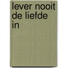 Lever nooit de liefde in door Thomas Brugman