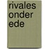 Rivales onder ede