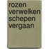 Rozen verwelken schepen vergaan